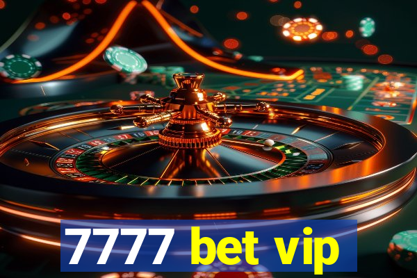 7777 bet vip